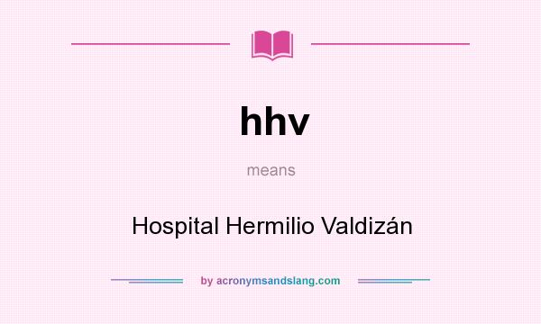 What does hhv mean? It stands for Hospital Hermilio Valdizán