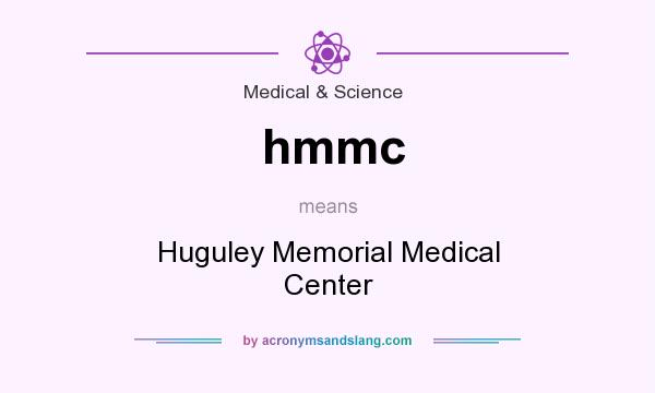 What does hmmc mean? It stands for Huguley Memorial Medical Center