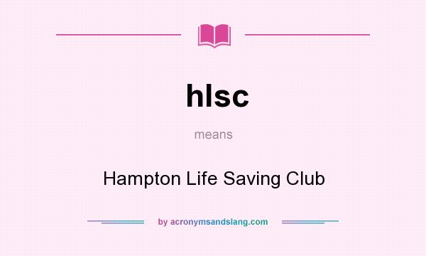 What does hlsc mean? It stands for Hampton Life Saving Club