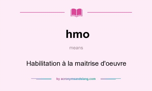 What does hmo mean? It stands for Habilitation à la maitrise d`oeuvre