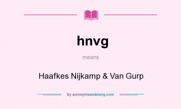 What does hnvg mean? It stands for Haafkes Nijkamp & Van Gurp