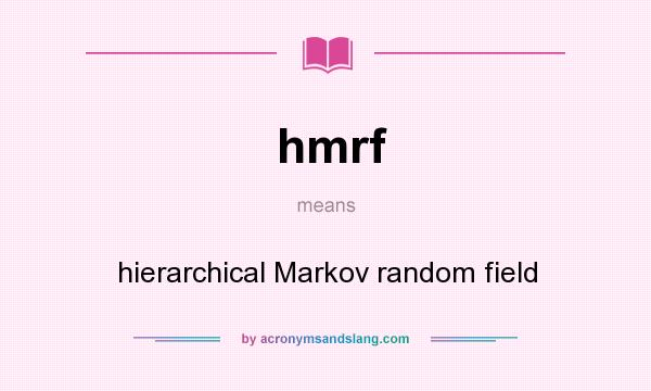 What does hmrf mean? It stands for hierarchical Markov random field