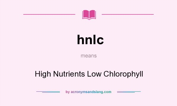 What does hnlc mean? It stands for High Nutrients Low Chlorophyll