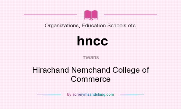 What does hncc mean? It stands for Hirachand Nemchand College of Commerce