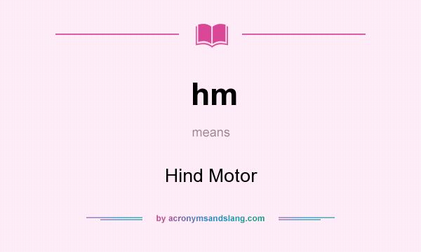 What does hm mean? It stands for Hind Motor
