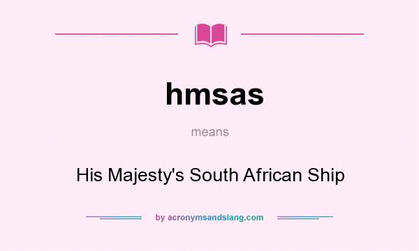 What does hmsas mean? It stands for His Majesty`s South African Ship