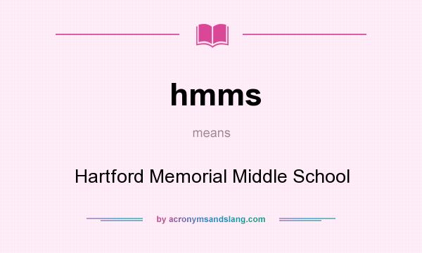 What does hmms mean? It stands for Hartford Memorial Middle School
