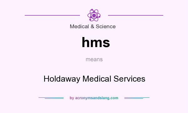 What does hms mean? It stands for Holdaway Medical Services