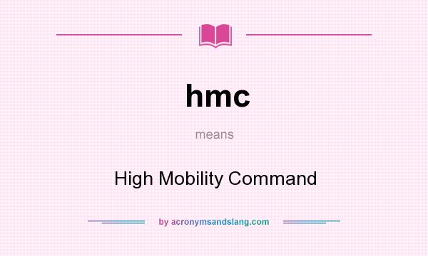 What does hmc mean? It stands for High Mobility Command