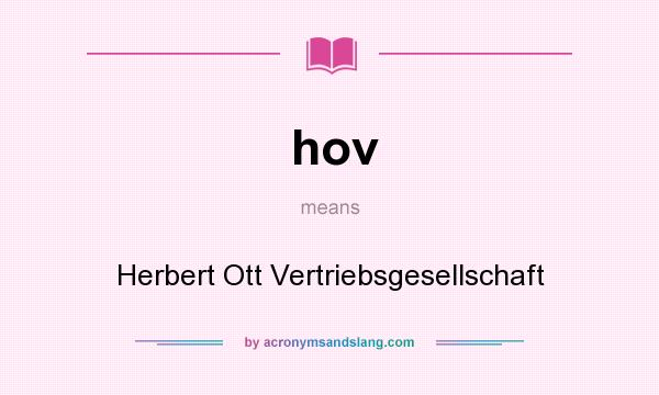 What does hov mean? It stands for Herbert Ott Vertriebsgesellschaft