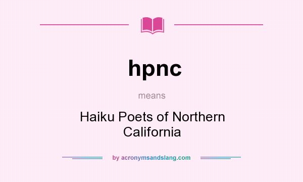 What does hpnc mean? It stands for Haiku Poets of Northern California
