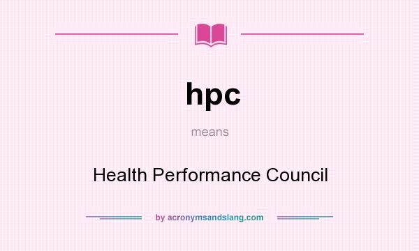 What does hpc mean? It stands for Health Performance Council