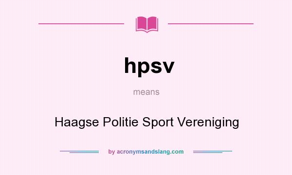 What does hpsv mean? It stands for Haagse Politie Sport Vereniging