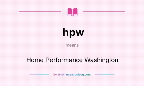 What does hpw mean? It stands for Home Performance Washington