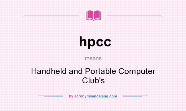 What does hpcc mean? It stands for Handheld and Portable Computer Club`s
