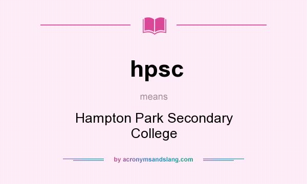 What does hpsc mean? It stands for Hampton Park Secondary College