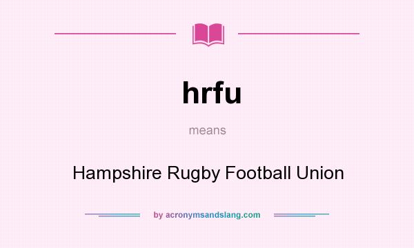 What does hrfu mean? It stands for Hampshire Rugby Football Union