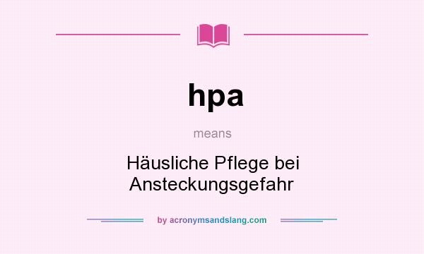 What does hpa mean? It stands for Häusliche Pflege bei Ansteckungsgefahr