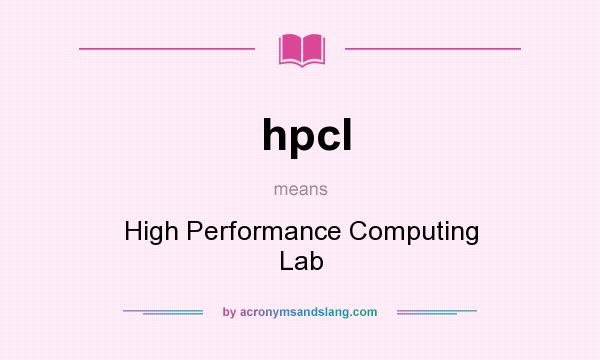 What does hpcl mean? It stands for High Performance Computing Lab