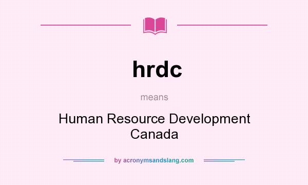 What does hrdc mean? It stands for Human Resource Development Canada