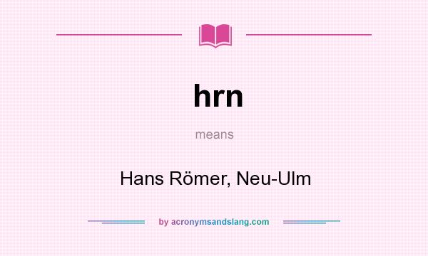 What does hrn mean? It stands for Hans Römer, Neu-Ulm