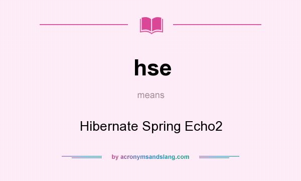 What does hse mean? It stands for Hibernate Spring Echo2