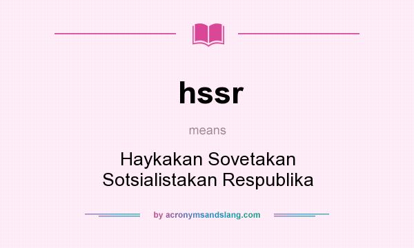 What does hssr mean? It stands for Haykakan Sovetakan Sotsialistakan Respublika