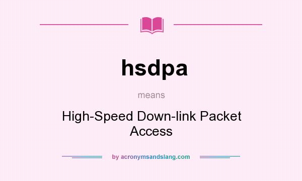 What does hsdpa mean? It stands for High-Speed Down-link Packet Access