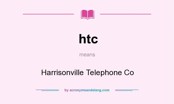 What does htc mean? It stands for Harrisonville Telephone Co