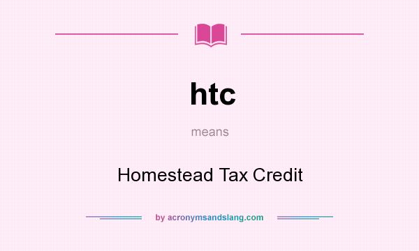 What does htc mean? It stands for Homestead Tax Credit