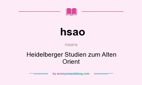 What does hsao mean? It stands for Heidelberger Studien zum Alten Orient