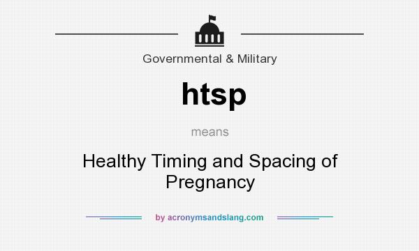What does htsp mean? It stands for Healthy Timing and Spacing of Pregnancy