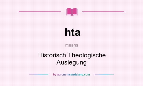 What does hta mean? It stands for Historisch Theologische Auslegung