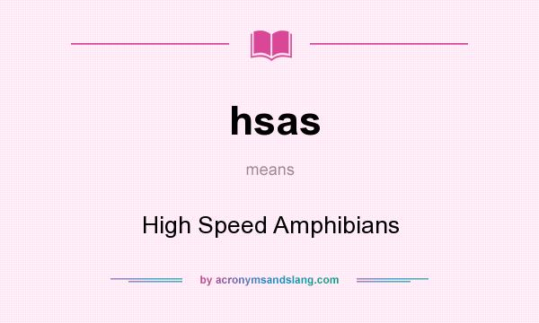 What does hsas mean? It stands for High Speed Amphibians