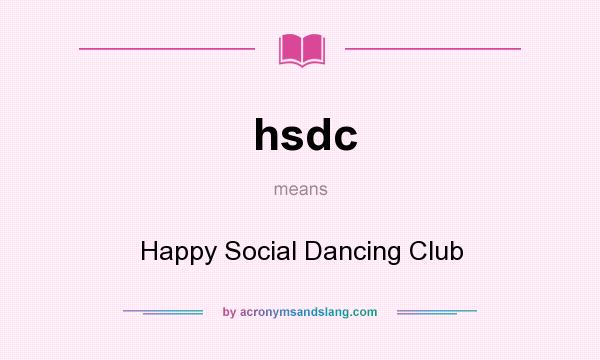 What does hsdc mean? It stands for Happy Social Dancing Club