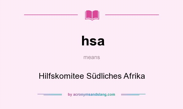 What does hsa mean? It stands for Hilfskomitee Südliches Afrika