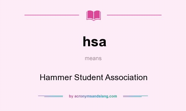 What does hsa mean? It stands for Hammer Student Association