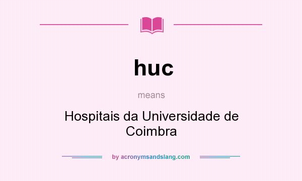 What does huc mean? It stands for Hospitais da Universidade de Coimbra