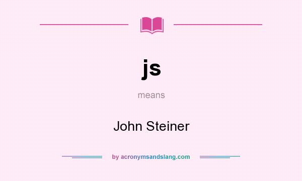 What does js mean? It stands for John Steiner