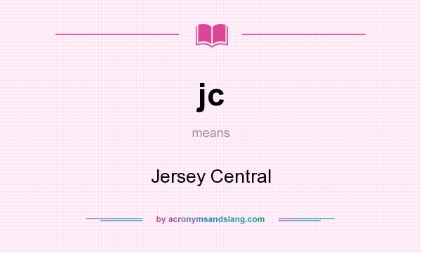 What does jc mean? It stands for Jersey Central