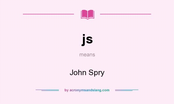What does js mean? It stands for John Spry