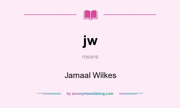 What does jw mean? It stands for Jamaal Wilkes