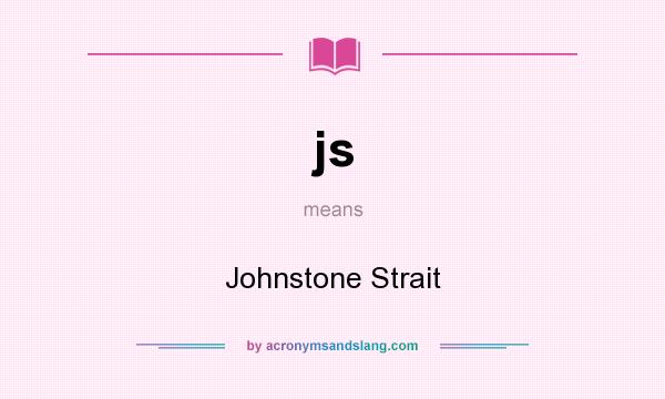 What does js mean? It stands for Johnstone Strait