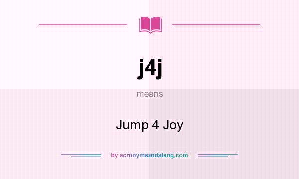 What does j4j mean? It stands for Jump 4 Joy