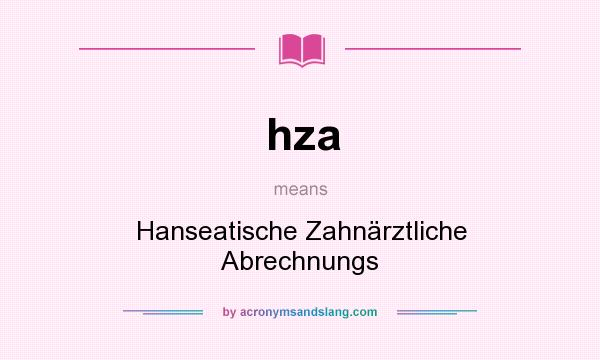 What does hza mean? It stands for Hanseatische Zahnärztliche Abrechnungs