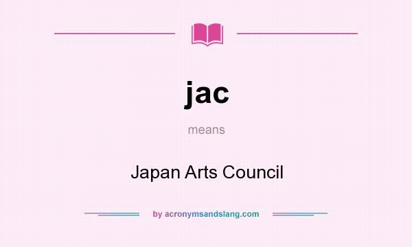 What does jac mean? It stands for Japan Arts Council