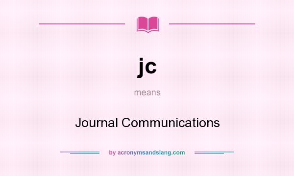 What does jc mean? It stands for Journal Communications
