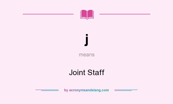 What does j mean? It stands for Joint Staff