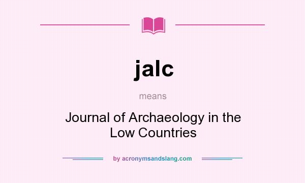 What does jalc mean? It stands for Journal of Archaeology in the Low Countries