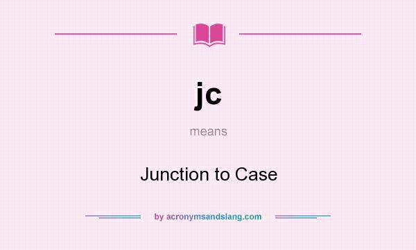 What does jc mean? It stands for Junction to Case